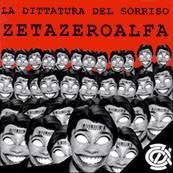 Zetazeroalfa : La Dittatura del Sorriso